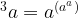 ^{3}a = a^{(a^a)} 