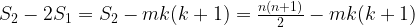 S_2-2S_1=S_2-mk(k+1)=\frac{n(n+1)}{2}-mk(k+1) 